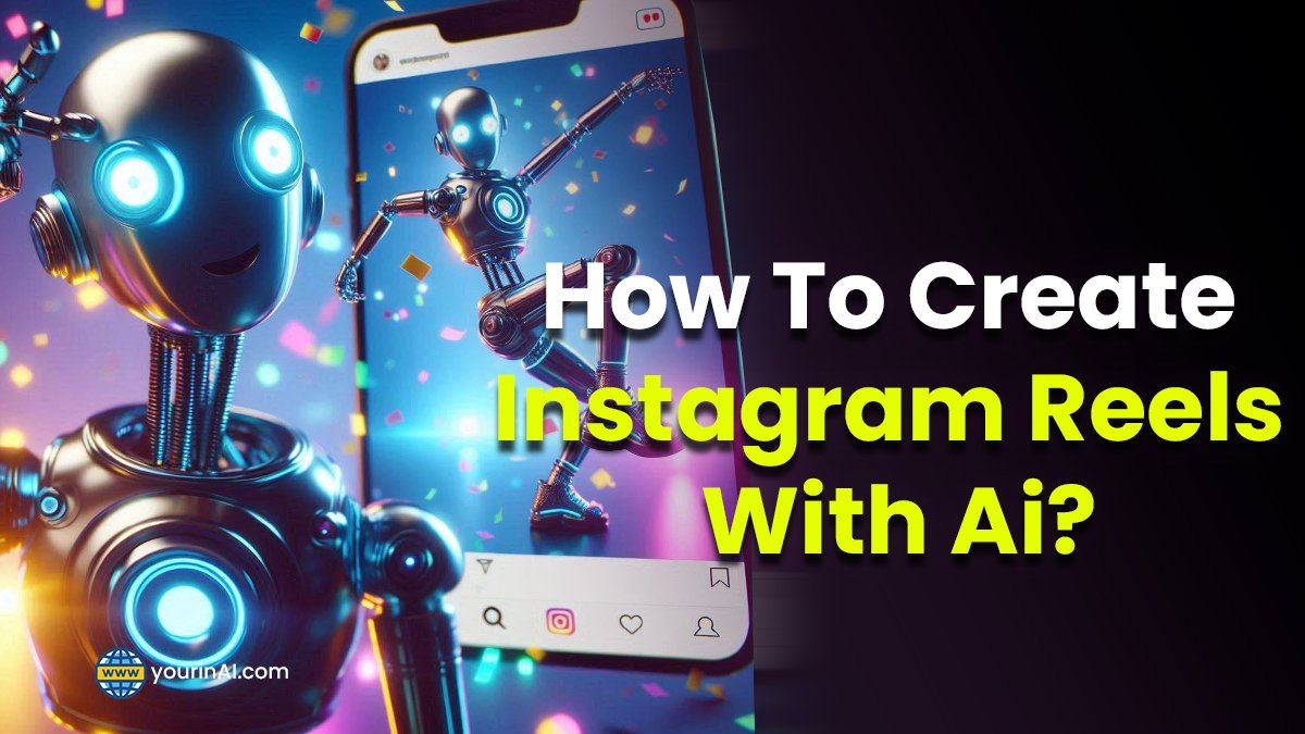 How To Create Instagram Reels With Ai?